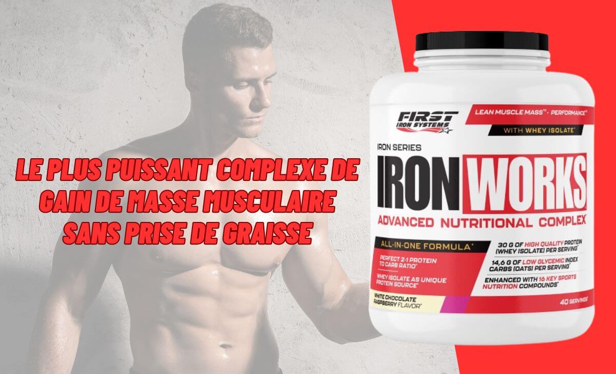 IRON WORKS de First Iron Systems : Gain de Masse Musculaire